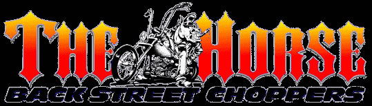 THE HORSE BACKSTREET CHOPPERS Magazine for Motorcycle Enthusiasts - Bikes, Babes, News, Events, Rallies, Classifieds, Reviews, and More!